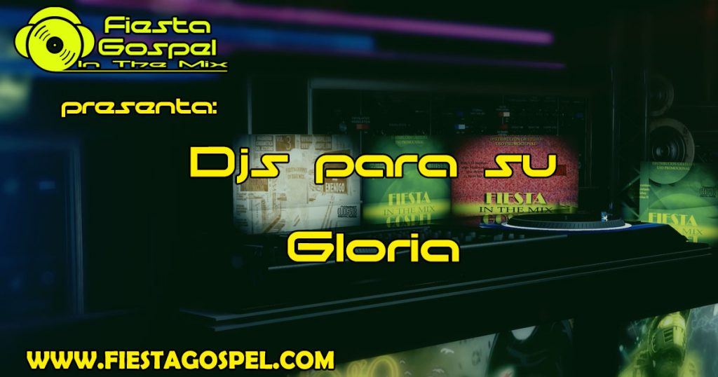 Djs para Su Gloria